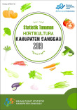 Statistik Pertanian Tanaman Hortikultura Kabupaten Sanggau 2019
